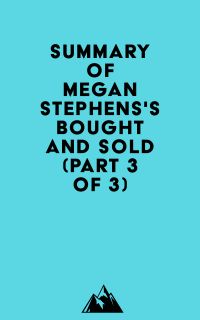 Summary of Megan Stephens's Bought and Sold (Part 3 of 3)