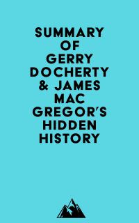 Summary of Gerry Docherty & James MacGregor's Hidden History