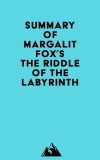 Summary of Margalit Fox's The Riddle of the Labyrinth