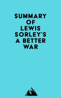 Summary of Lewis Sorley's A Better War