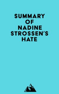 Summary of Nadine Strossen's HATE