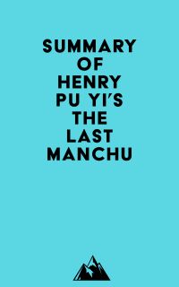 Summary of Henry Pu Yi's The Last Manchu