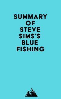 Summary of Steve Sims's Bluefishing