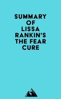 Summary of Lissa Rankin's The Fear Cure