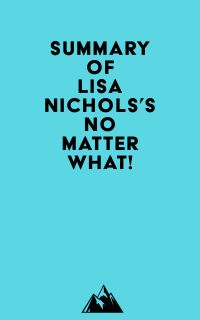 Summary of Lisa Nichols's No Matter What!