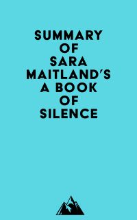 Summary of Sara Maitland's A Book of Silence