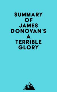 Summary of James Donovan's A Terrible Glory