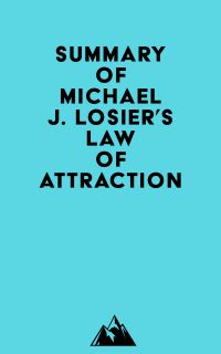 Summary of Michael J. Losier's Law of Attraction