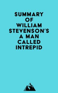 Summary of William Stevenson's A Man Called Intrepid