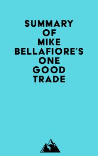 Summary of Mike Bellafiore's One Good Trade