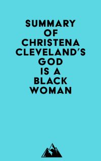 Summary of Christena Cleveland's God Is a Black Woman