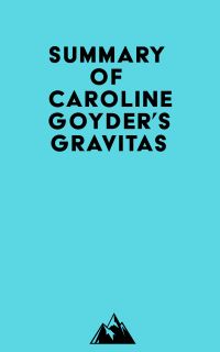 Summary of Caroline Goyder's Gravitas