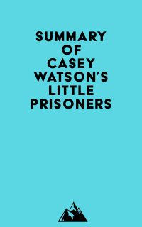 Summary of Casey Watson's Little Prisoners