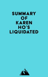 Summary of Karen Ho's Liquidated