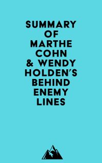 Summary of Marthe Cohn & Wendy Holden's Behind Enemy Lines