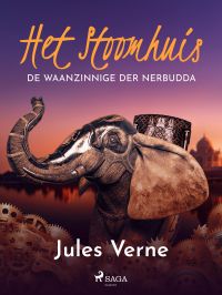 Het stoomhuis - De waanzinnige der Nerbudda