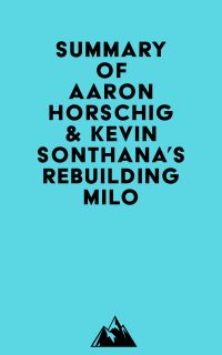 Summary of Aaron Horschig & Kevin Sonthana's Rebuilding Milo