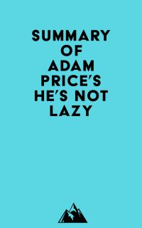 Summary of Adam Price's He's Not Lazy