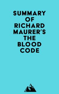 Summary of Richard Maurer's The Blood Code