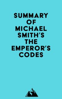 Summary of Michael Smith's The Emperor's Codes