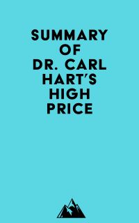 Summary of Dr. Carl Hart's High Price