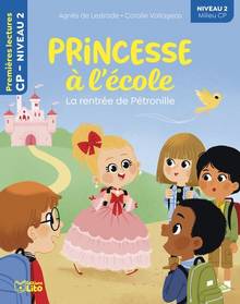 Princesse à l'école : Volume 5, La rentrée de Pétronille : niveau 2, milieu CP