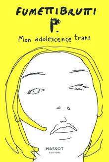 P. : mon adolescence trans