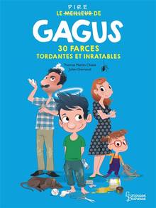 Le pire de Gagus : 30 farces tordantes et inratables 