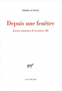 Joyeux animaux de la misère (Tome 3) - Depuis une fenêtre