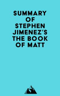 Summary of Stephen Jimenez's The Book of Matt