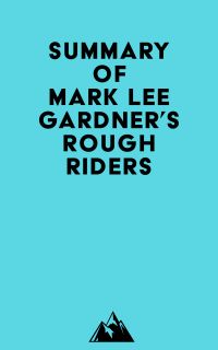 Summary of Mark Lee Gardner's Rough Riders