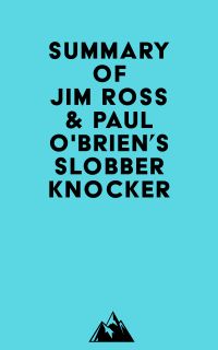 Summary of Jim Ross & Paul O'Brien's Slobberknocker