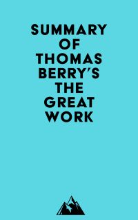 Summary of Thomas Berry's The Great Work