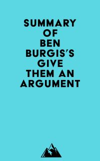 Summary of Ben Burgis's Give Them an Argument