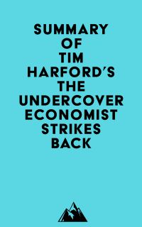 Summary of Tim Harford's The Undercover Economist Strikes Back