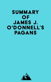 Summary of James J. O'Donnell's Pagans