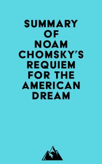 Summary of Noam Chomsky's Requiem for the American Dream