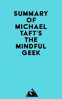 Summary of Michael Taft's The Mindful Geek