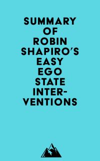 Summary of Robin Shapiro's Easy Ego State Interventions