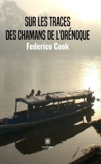 Sur les traces des chamans de l'Orénoque