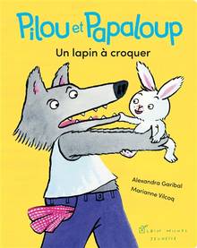 Pilou et Papaloup : Un lapin à croquer