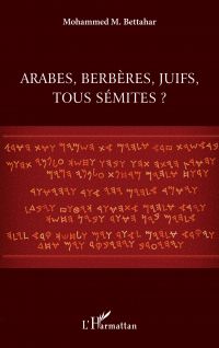 Arabes, berbères, juifs, tous sémites ?