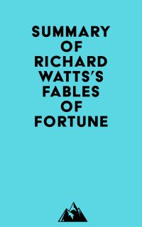 Summary of Richard Watts's Fables of Fortune