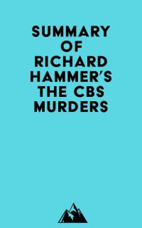 Summary of Richard Hammer's The CBS Murders