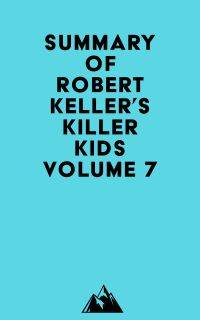 Summary of Robert Keller's Killer Kids Volume 7