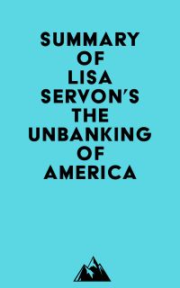 Summary of Lisa Servon's The Unbanking of America