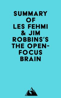 Summary of Les Fehmi & Jim Robbins's The Open-Focus Brain