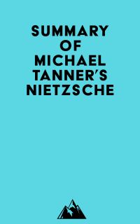 Summary of Michael Tanner's Nietzsche