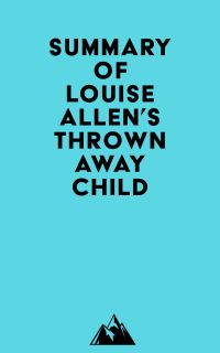 Summary of Louise Allen's Thrown Away Child