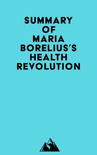 Summary of Maria Borelius's Health Revolution